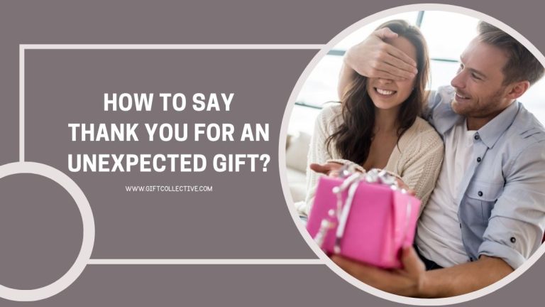 How To Say Thank You For An Unexpected Gift 50 Ways